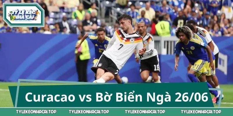 Curacao vs Bờ Biển Ngà 03:00 26/06 Và Hệ Thống Kèo Sáng Giá