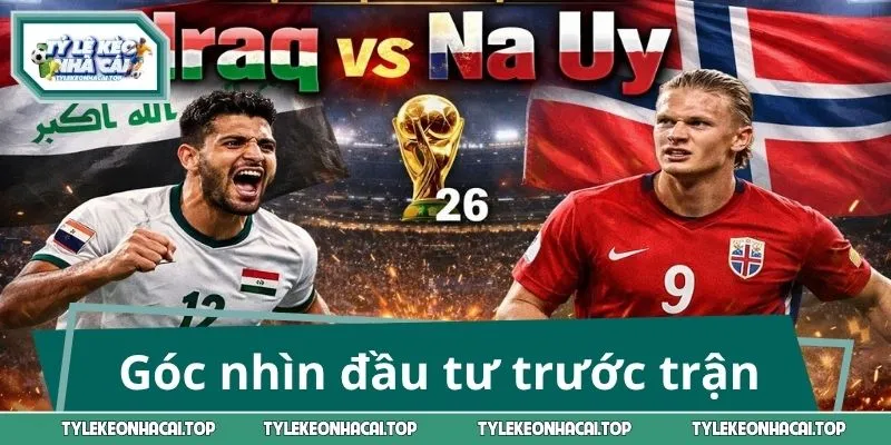 Góc nhìn đầu tư trước trận đấu