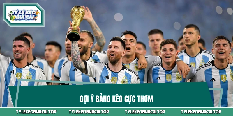 Gợi ý bảng kèo cực thơm