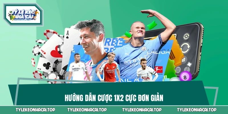Hướng dẫn cược 1x2 cực đơn giản