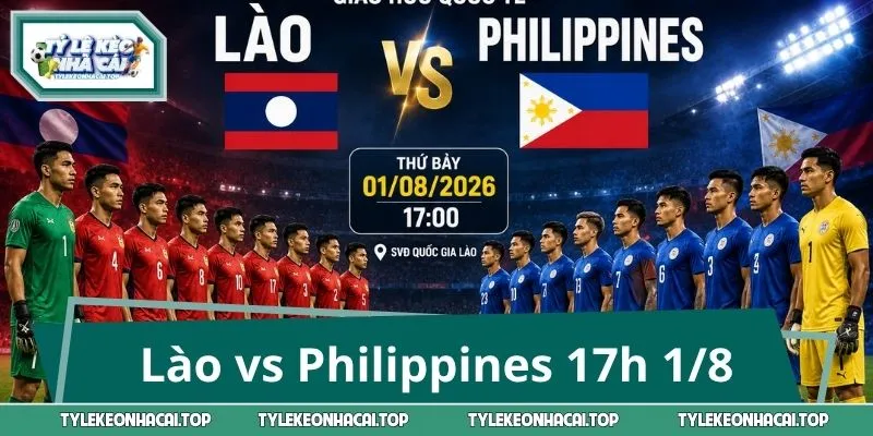 Lào vs Philippines 17h 1/8: Nhận Định, Soi Kèo Sáng Giá