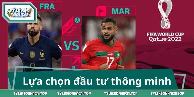 Lựa chọn đầu tư thông minh trong trận bóng