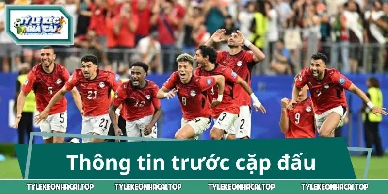 Thông tin trước cặp đấu Ai Cập vs Argentina